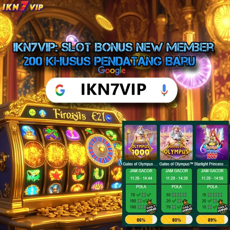 IKN7VIP: Slot Bonus New member 200 Khusus Pendatang Baru